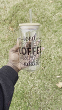 Load and play video in Gallery viewer, Iced Coffee Addict Glass Can
