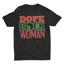 Load image into Gallery viewer, Dope Black Woman Shirt
