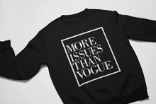 Load image into Gallery viewer, More Issues Than Vogue Sweatshirt
