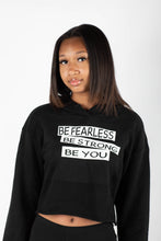 Load image into Gallery viewer, Be Fearless, Be You, Be Strong Cropped hoodie

