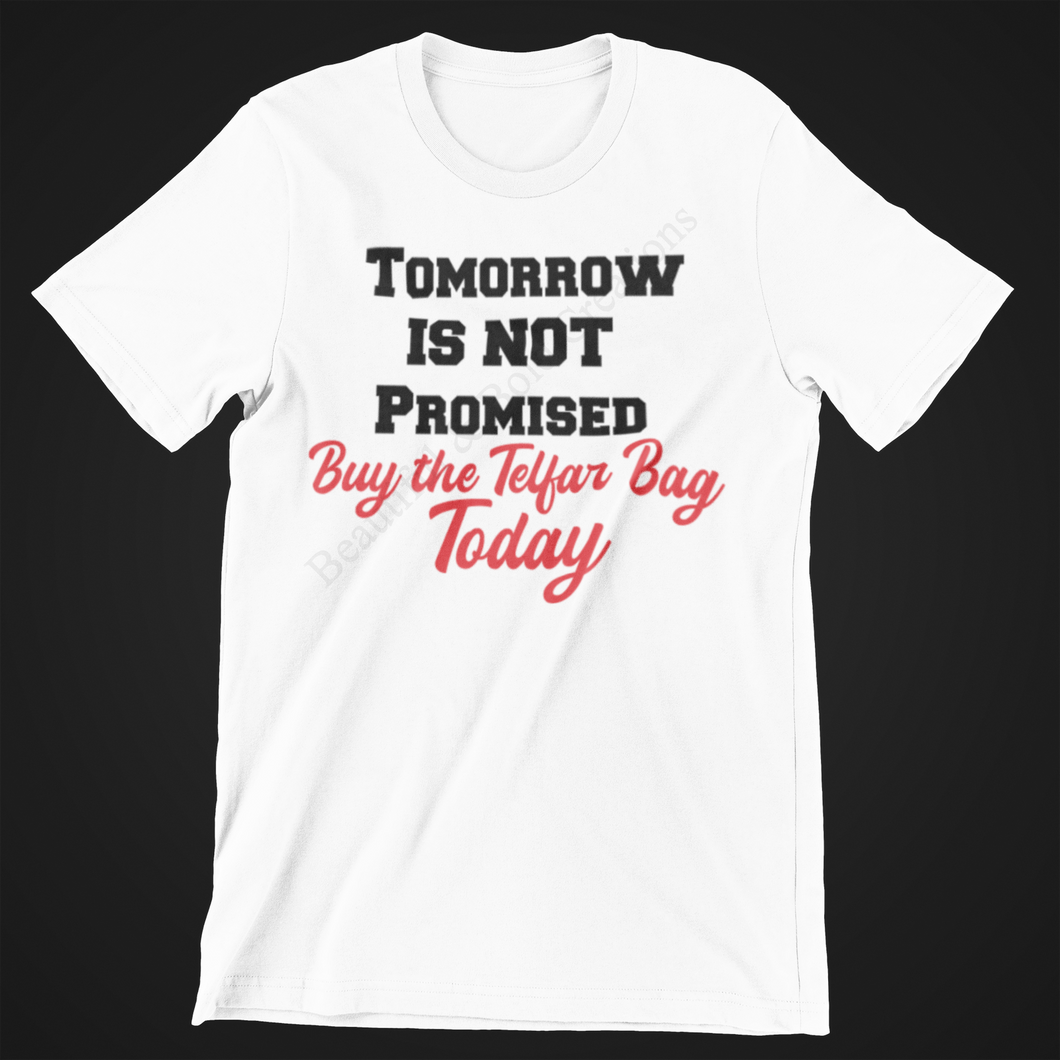 Tomorrow Is Not Promised Shirt