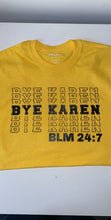 Load image into Gallery viewer, Bye Karen Shirt
